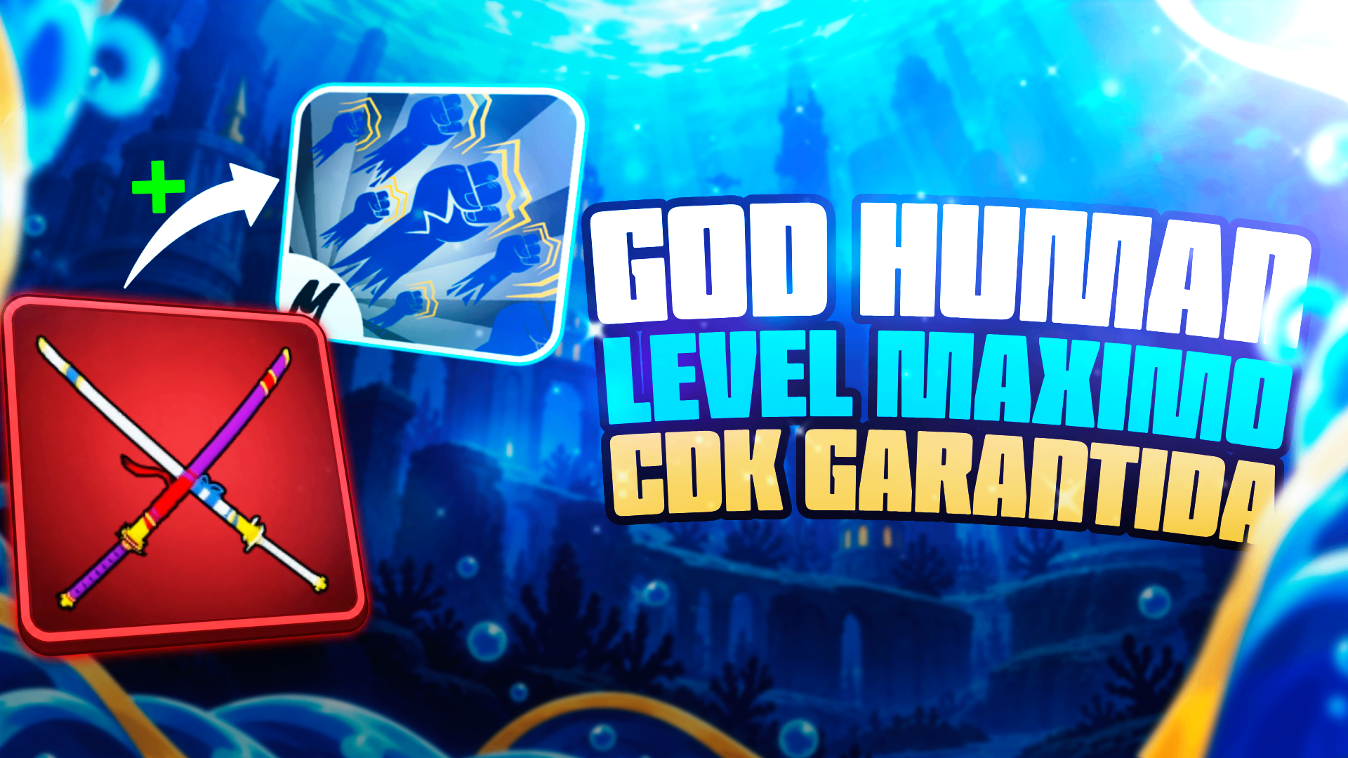 God Human 👊 | CDK ⚔️ | Level Maximo 🆙